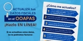 OOAPAS lanza campaña para que usuarios actualicen datos fiscales