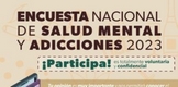 SSM invita a responder la Encuesta Nacional de Salud Mental y Adicciones 2023