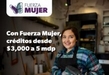 ¿Necesitas un crédito para tu negocio? Fuerza Mujer te presta hasta 5 mdp