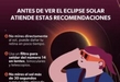 Atiende estas recomendaciones para observar el eclipse solar: SSM