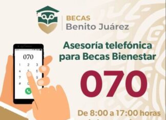 HABILITAN LÍNEA TELEFÓNICA 070 DE ASESORÍA PARA SOLICITAR BECA BENITO JUÁREZ