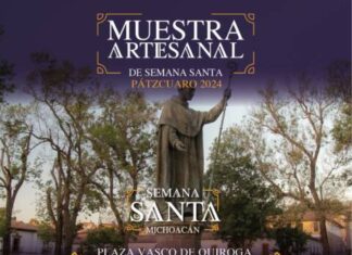 PÁTZCUARO Y MORELIA TENDRÁN MUESTRAS ARTESANALES POR SEMANA SANTA